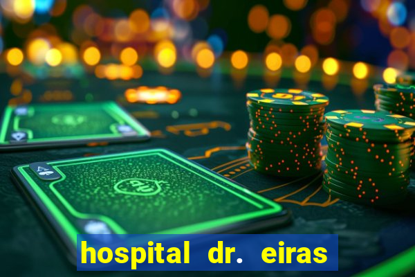 hospital dr. eiras em botafogo